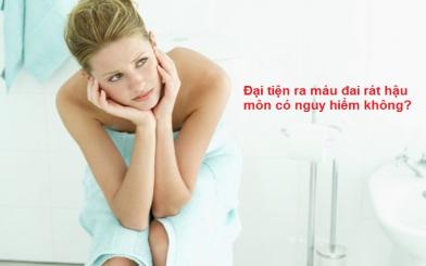 Đại tiện ra máu đau rát hậu môn có nguy hiểm không?