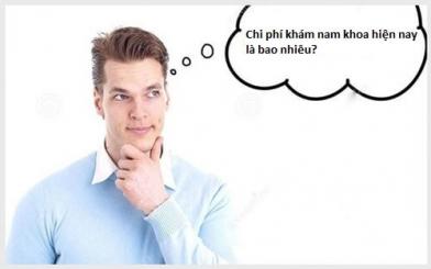 Chi phí khám nam khoa hết bao nhiêu tiền, có đắt không?