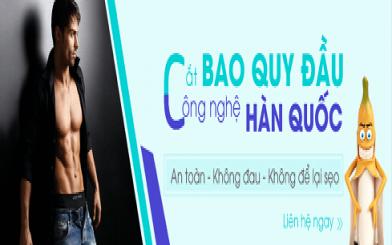 Cắt bao quy đầu kiểu Hàn Quốc an toàn, không đau, không để lại sẹo