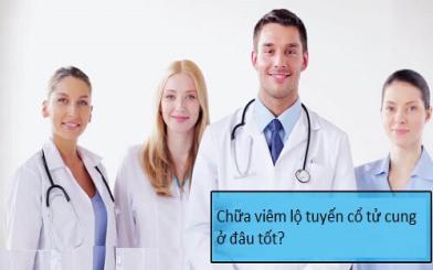 Chữa viêm lộ tuyến cổ tử cung ở đâu tốt?