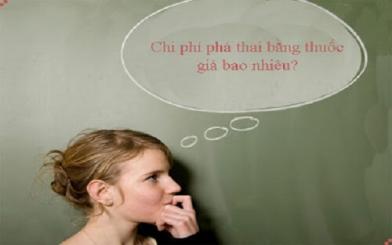 Chi phí phá thai bằng thuốc bao nhiêu tiền?