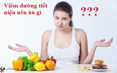 Viêm đường tiết niệu nên ăn gì để nhanh khỏi bệnh?