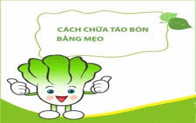 10+ các cách chữa táo bón bằng mẹo an toàn, hiệu quả