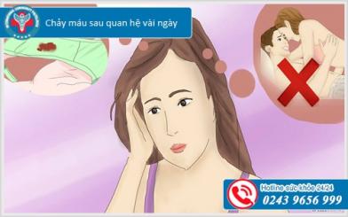 Chảy máu sau quan hệ vài ngày: 17 nguyên nhân, cách khắc phục