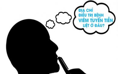 Chữa bệnh viêm tuyến tiền liệt ở đâu tốt nhất?
