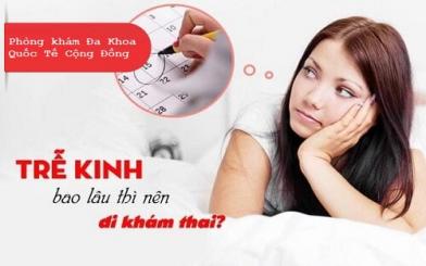Chậm kinh bao lâu thì đi khám thai là hợp lý nhất?