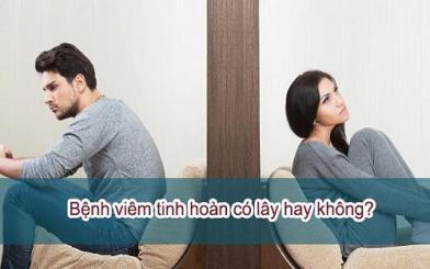 Viêm tinh hoàn có lây không? Chữa tại nhà có khỏi?