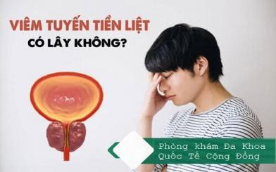 Bệnh viêm tuyến tiền liệt có lây không? Có nguy hiểm không?