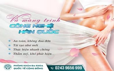 [ Review ] 3+ công nghệ vá màng trinh an toàn không đau hiện nay
