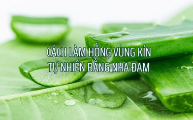 [ Review ] 5+ Cách làm hồng cô bé nhanh nhất, an toàn và hiệu quả