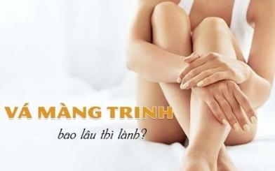 [ Tìm Hiểu ] Vá màng trinh bao lâu mới lành và địa chỉ uy tín hiện nay