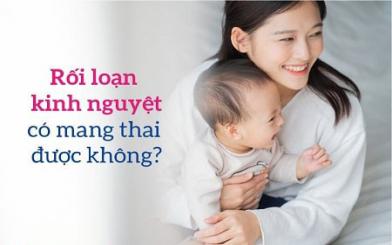 [ Giải Đáp ] Rối loạn kinh nguyệt có mang thai được không và 3 lưu ý bạn cần biết