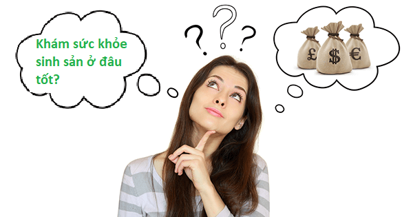 Khám sức khỏe sinh sản ở đâu tốt?