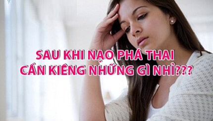 Những kiêng cữ cần ghi nhớ sau phá thai