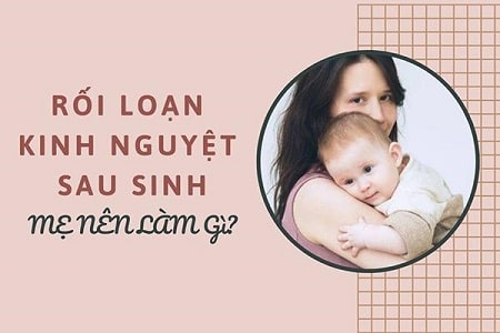Điều trị rối loạn kinh nguyệt sau sinh hiệu quả