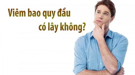 Viêm bao quy đầu có lây không? Nếu có thì lây qua những đường nào? 