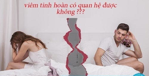 Nam giới bị viêm tinh hoàn nên kiêng quan hệ tình dục cho đến khi bệnh khỏi hẳn