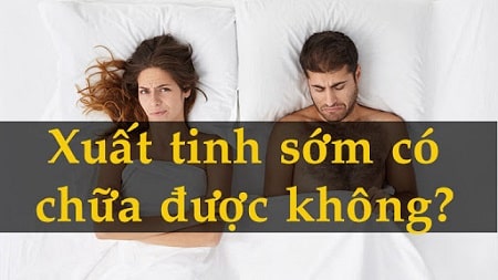 Xuất tinh sớm có chữa được không - Tổng quan về xuất tinh sớm