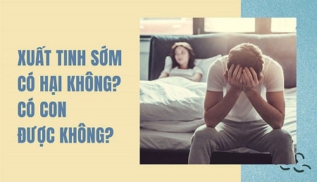 [ Giải đáp thắc mắc ] Xuất tinh sớm có sao không?